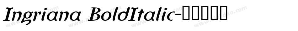 Ingriana BoldItalic字体转换